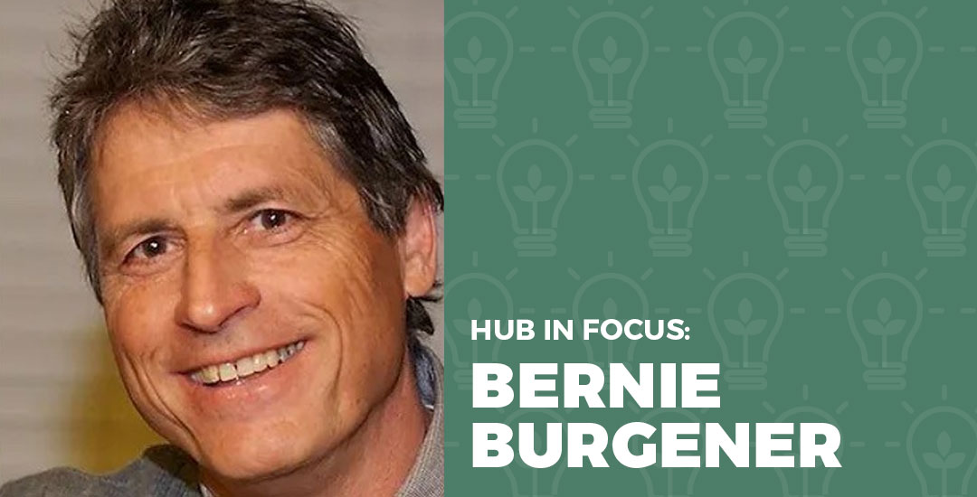 Hub In Focus: Bernie Burgener